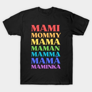 Mami Mommy Mama. Mother Multilingual. Rainbow Color Text Typography T-Shirt